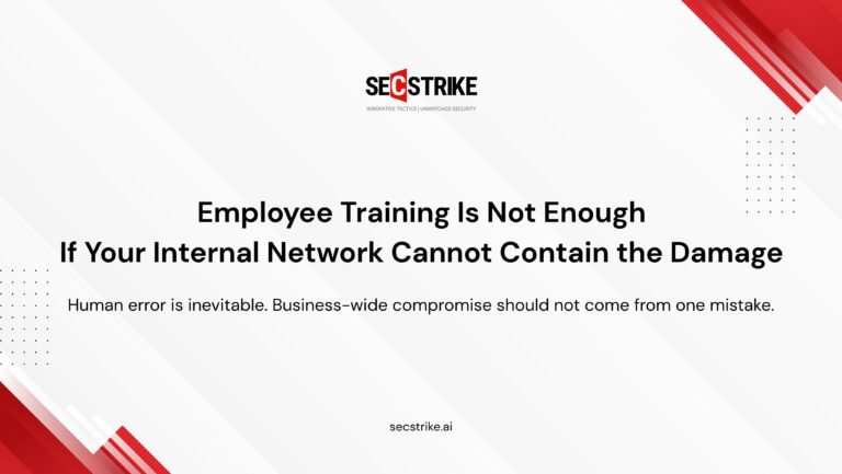 Employee Training Is Not Enough If Your Internal Network Cannot Contain the Damage